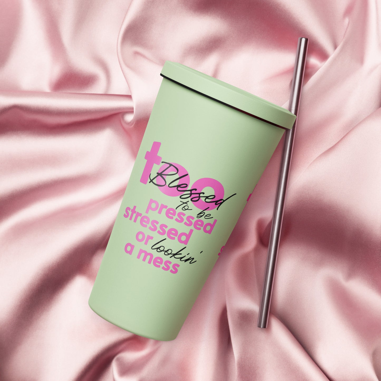 Too Blessed Insulated tumbler with a straw
