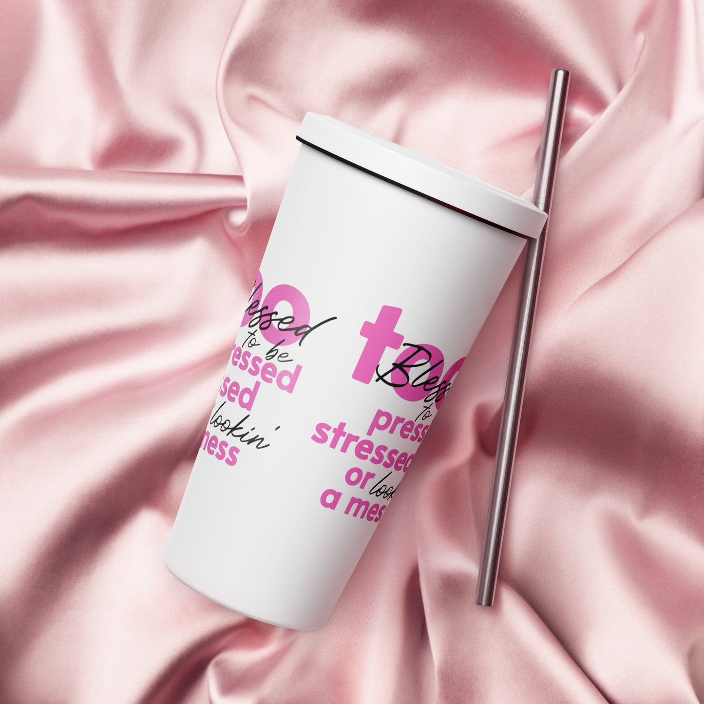 Too Blessed Insulated tumbler with a straw
