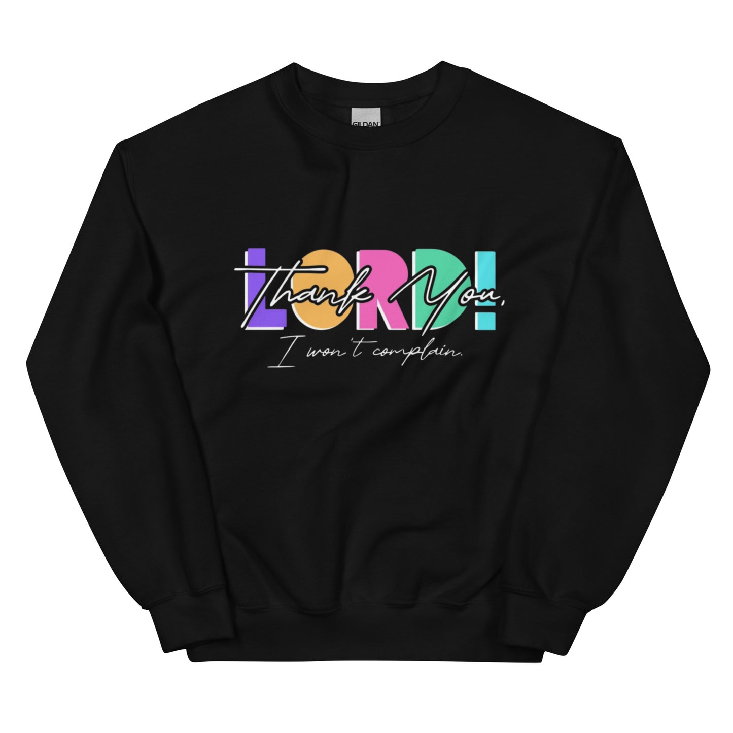 "I won't complain" Sweatshirt