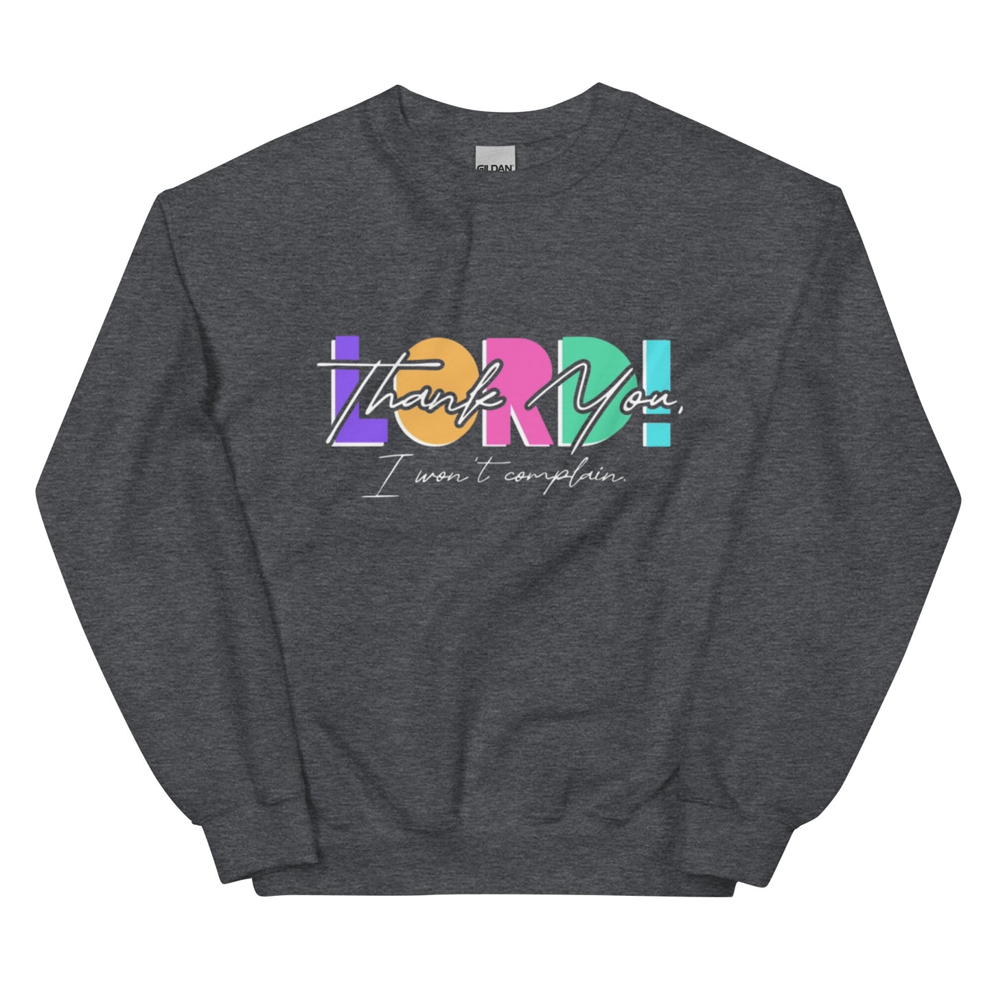 "I won't complain" Sweatshirt