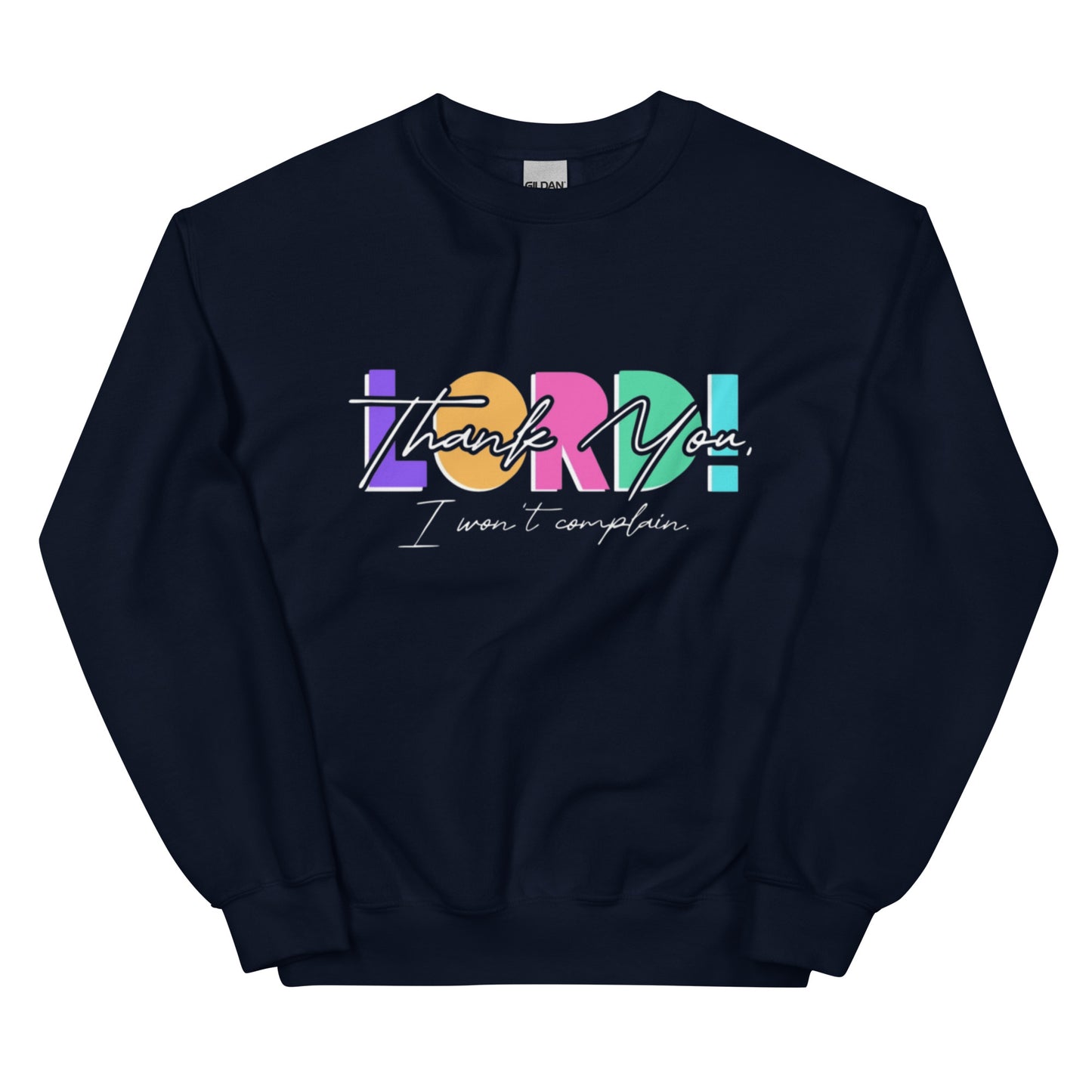 "I won't complain" Sweatshirt