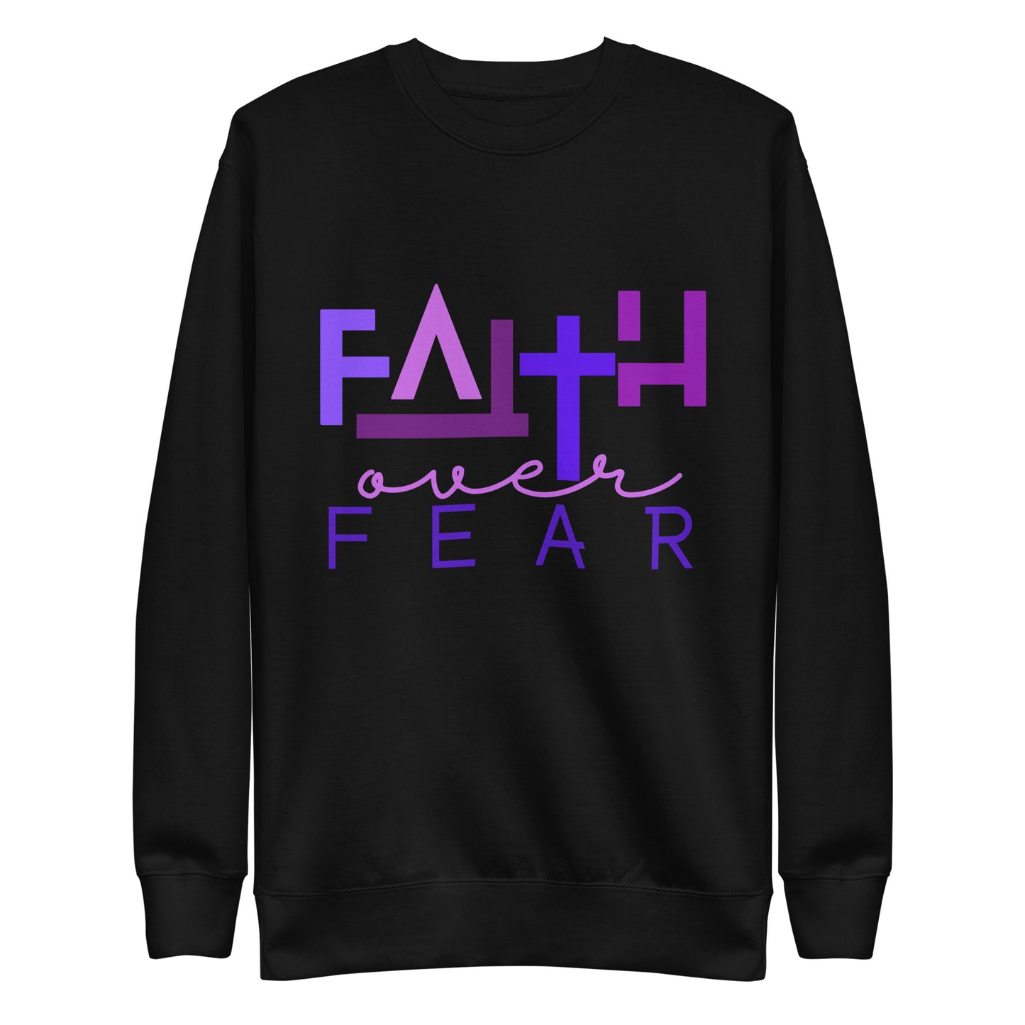 Faith over Fear Premium Sweatshirt