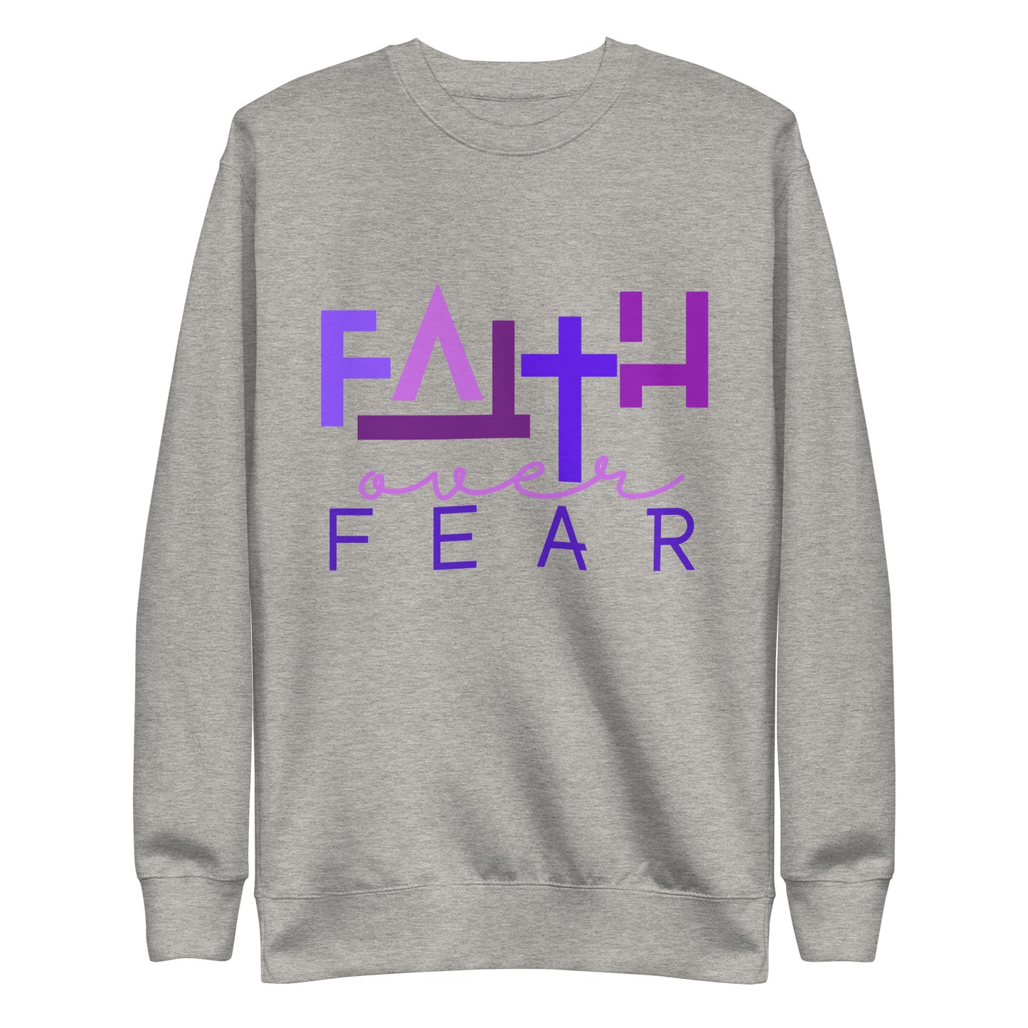 Faith over Fear Premium Sweatshirt