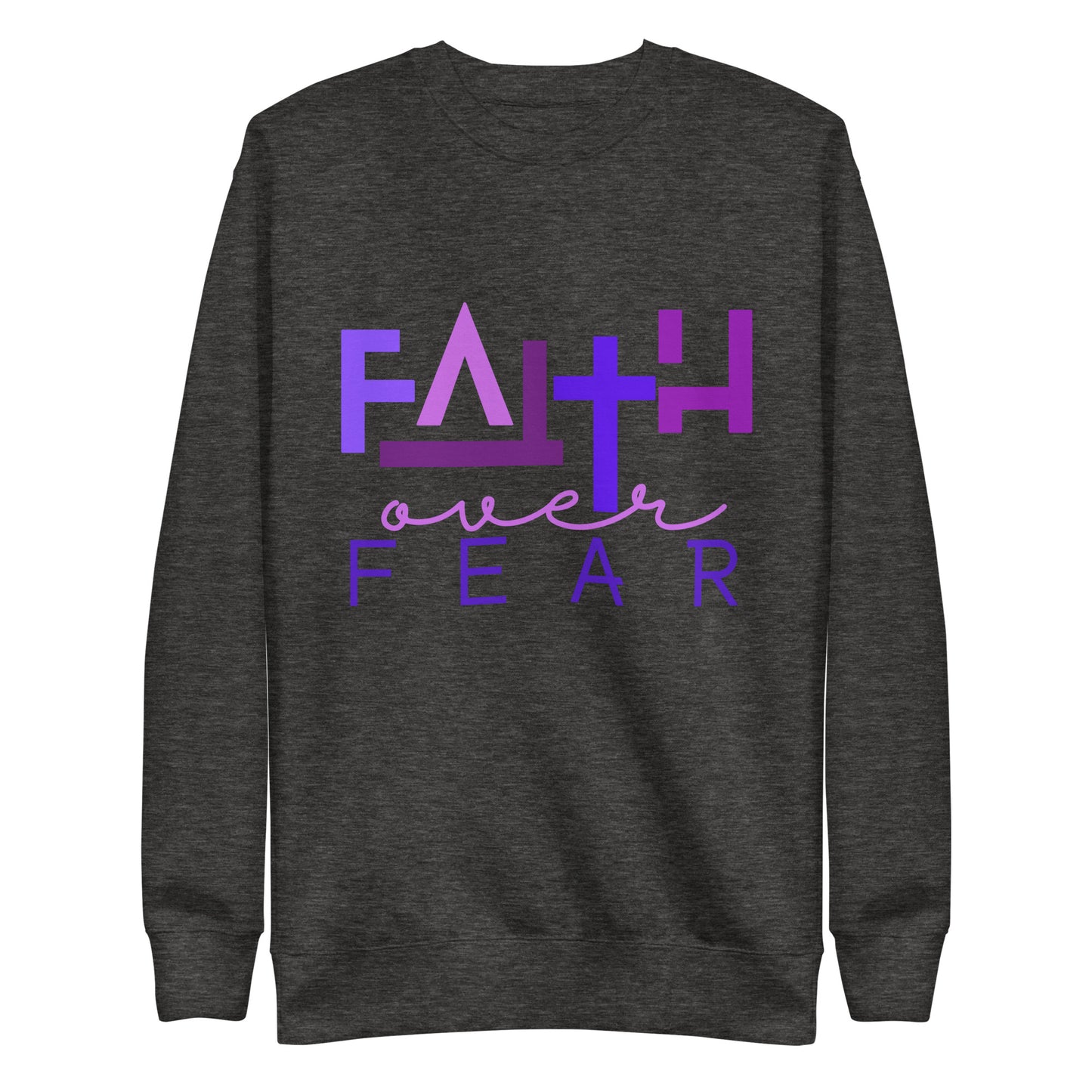 Faith over Fear Premium Sweatshirt