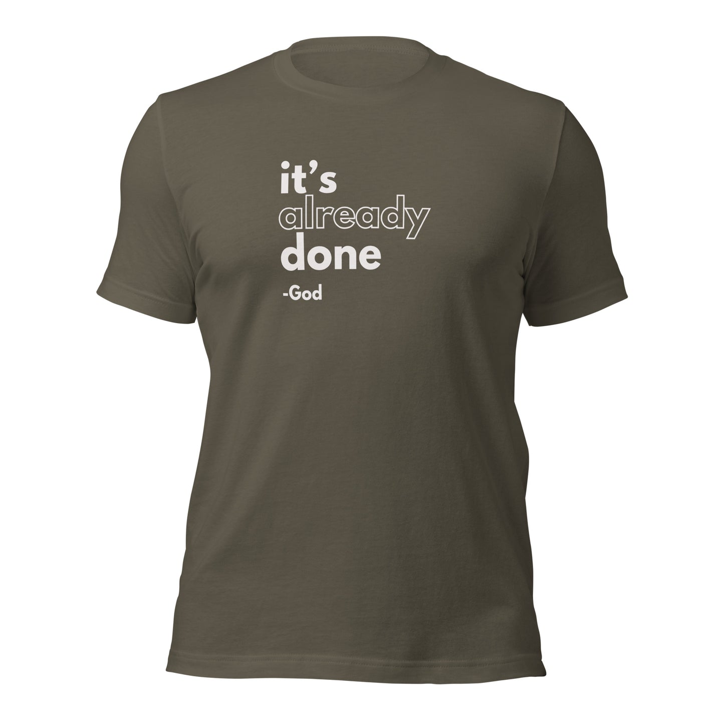 It's Already Done Unisex t-shirt