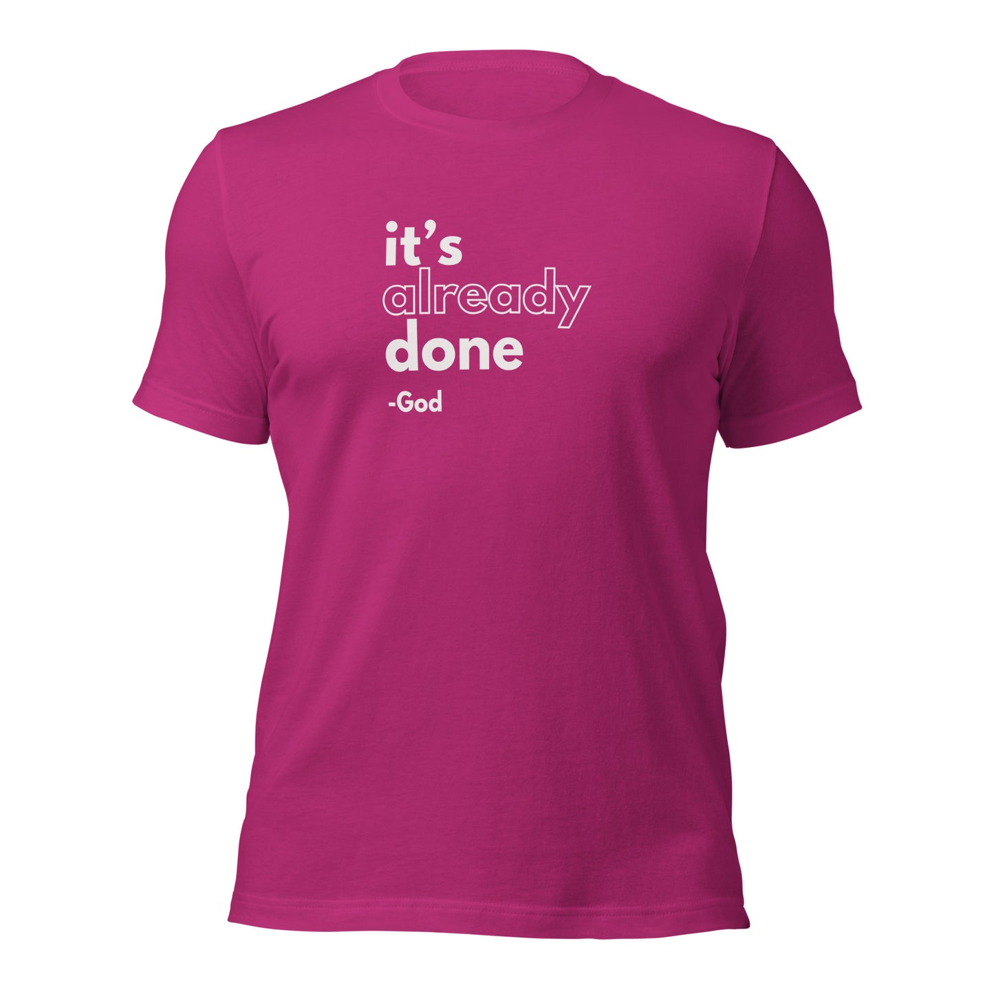 It's Already Done Unisex t-shirt