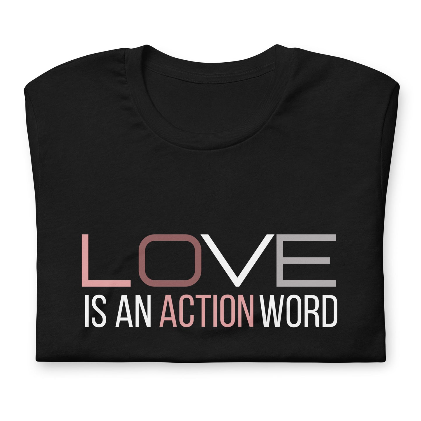 Love is an Action Word t-shirt