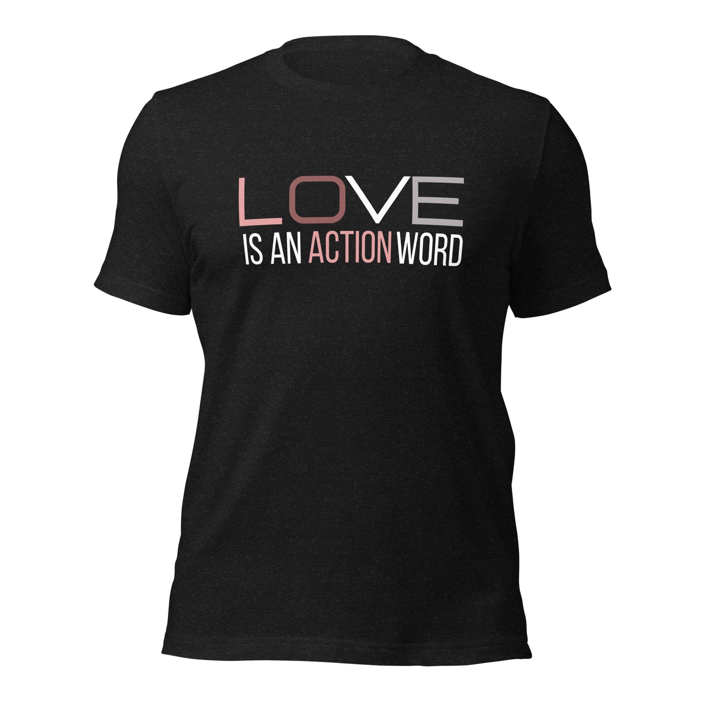 Love is an Action Word t-shirt