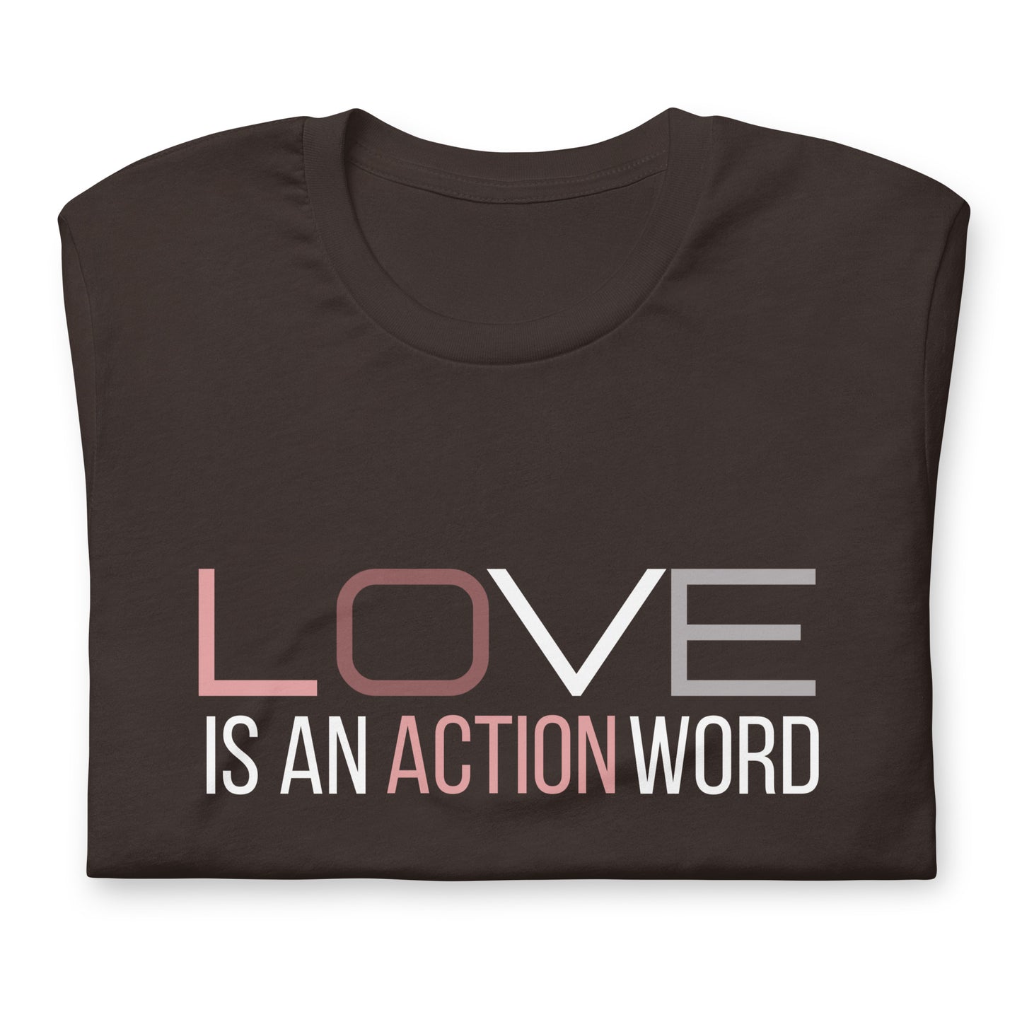 Love is an Action Word t-shirt