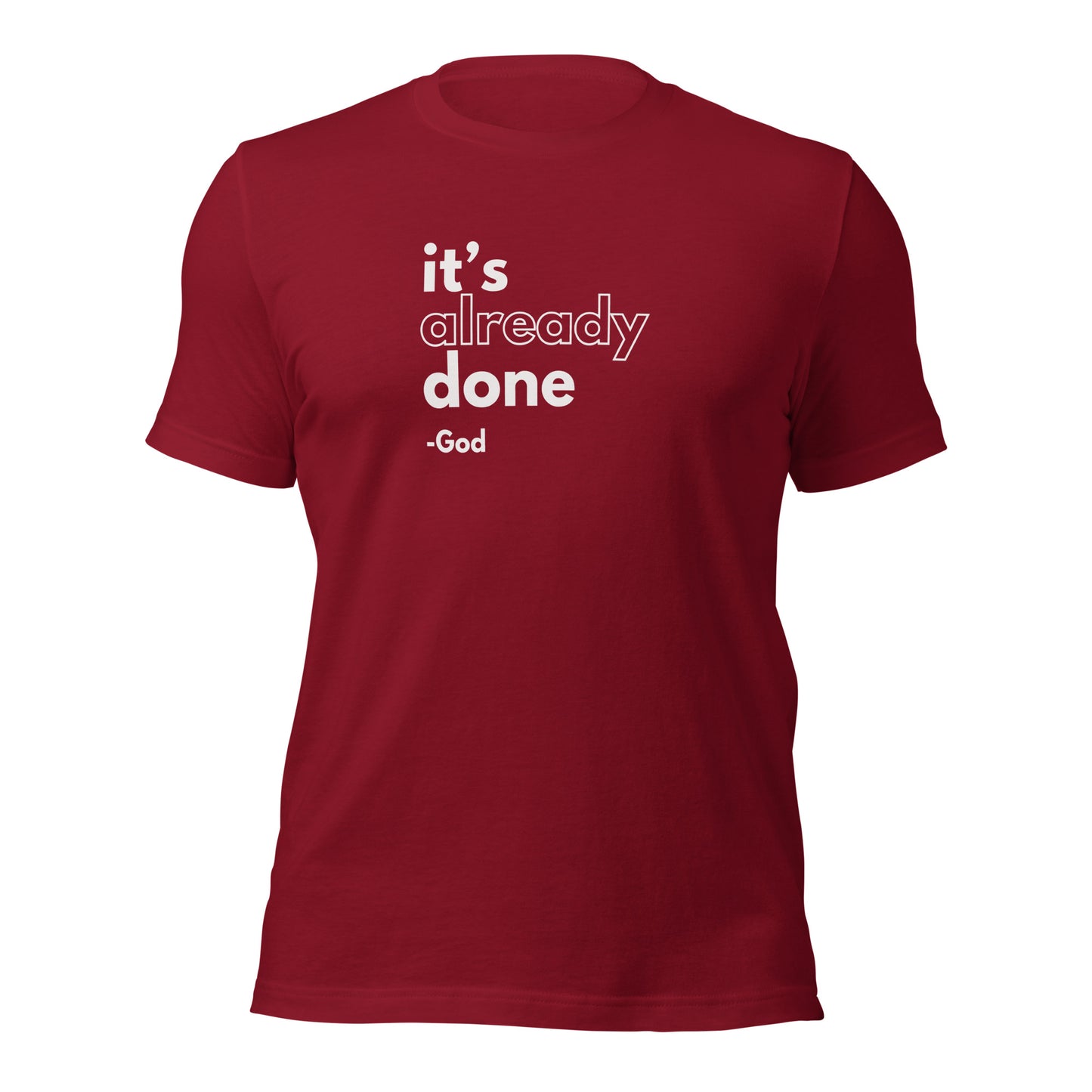 It's Already Done Unisex t-shirt