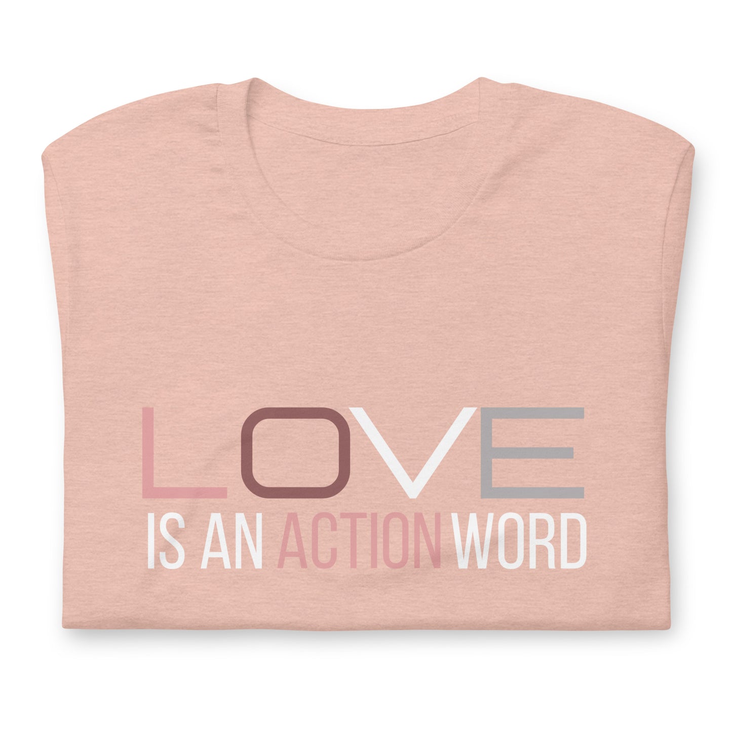Love is an Action Word t-shirt