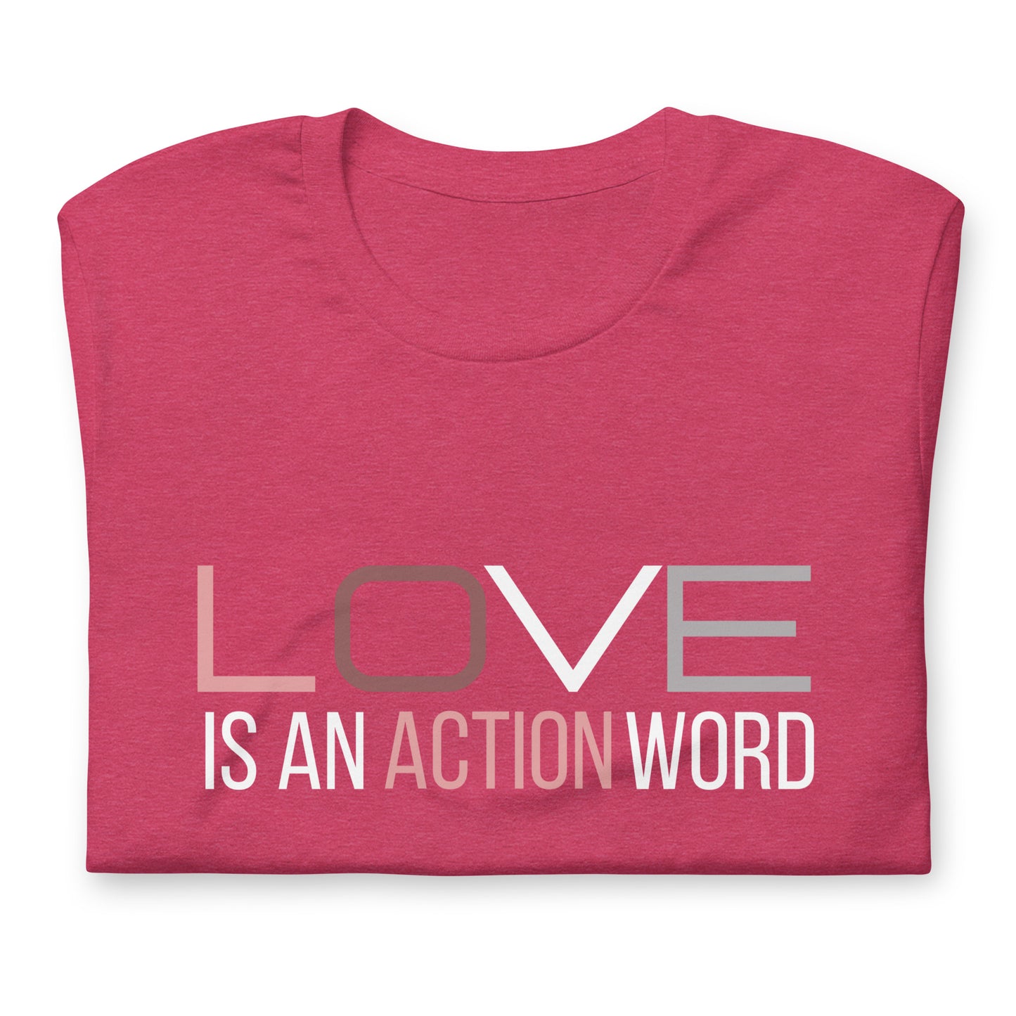 Love is an Action Word t-shirt