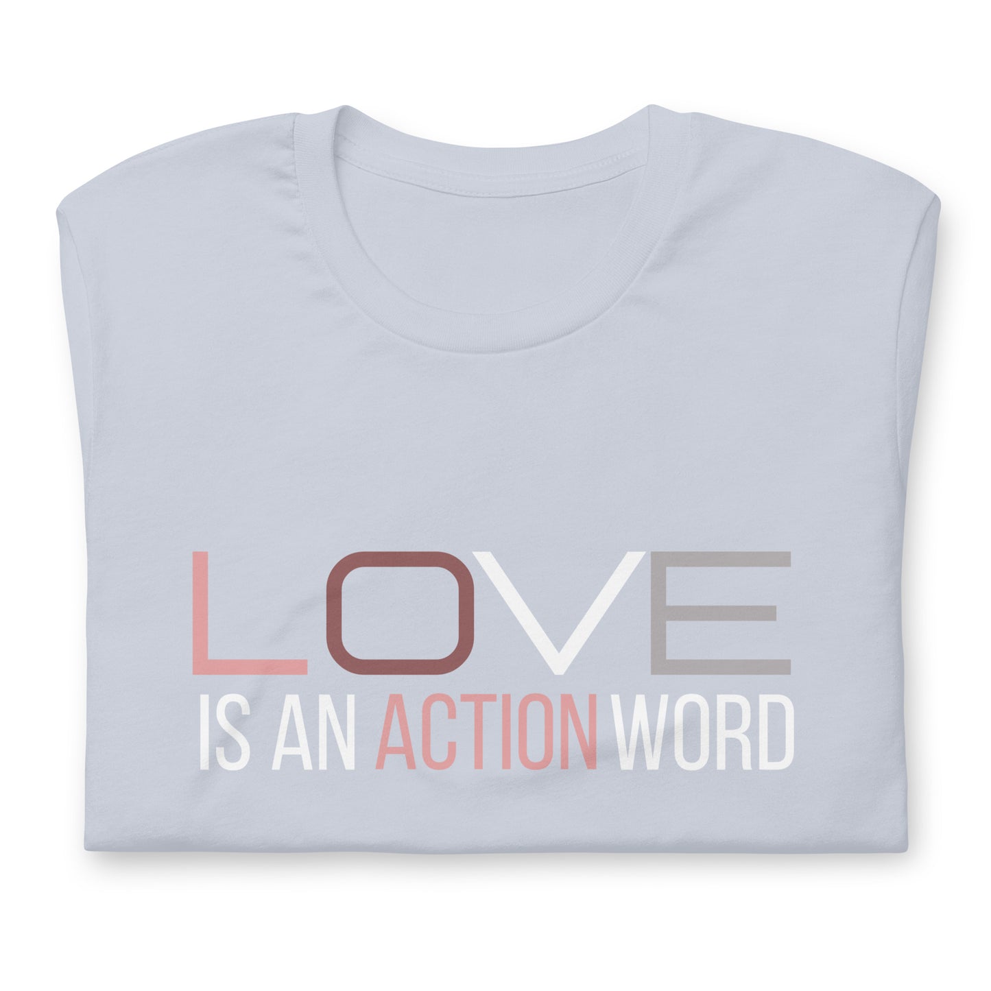 Love is an Action Word t-shirt