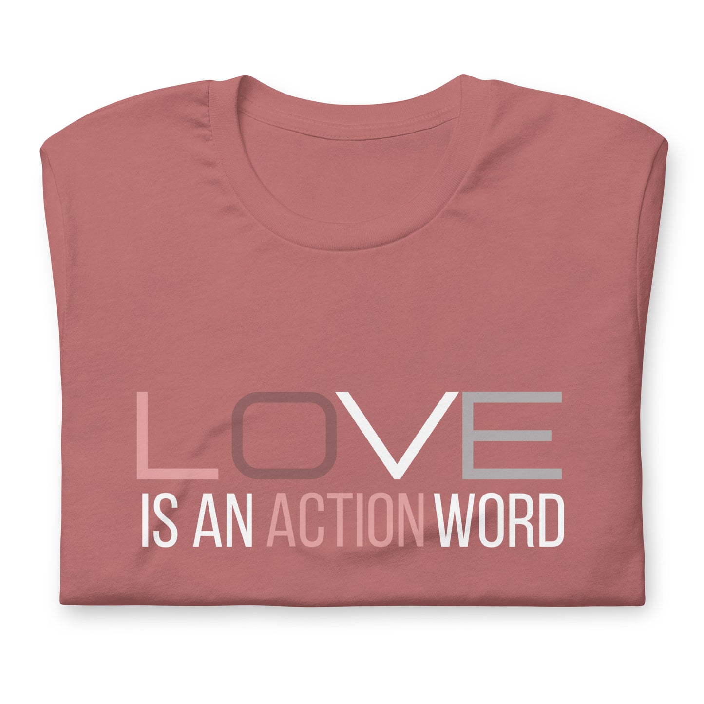 Love is an Action Word t-shirt