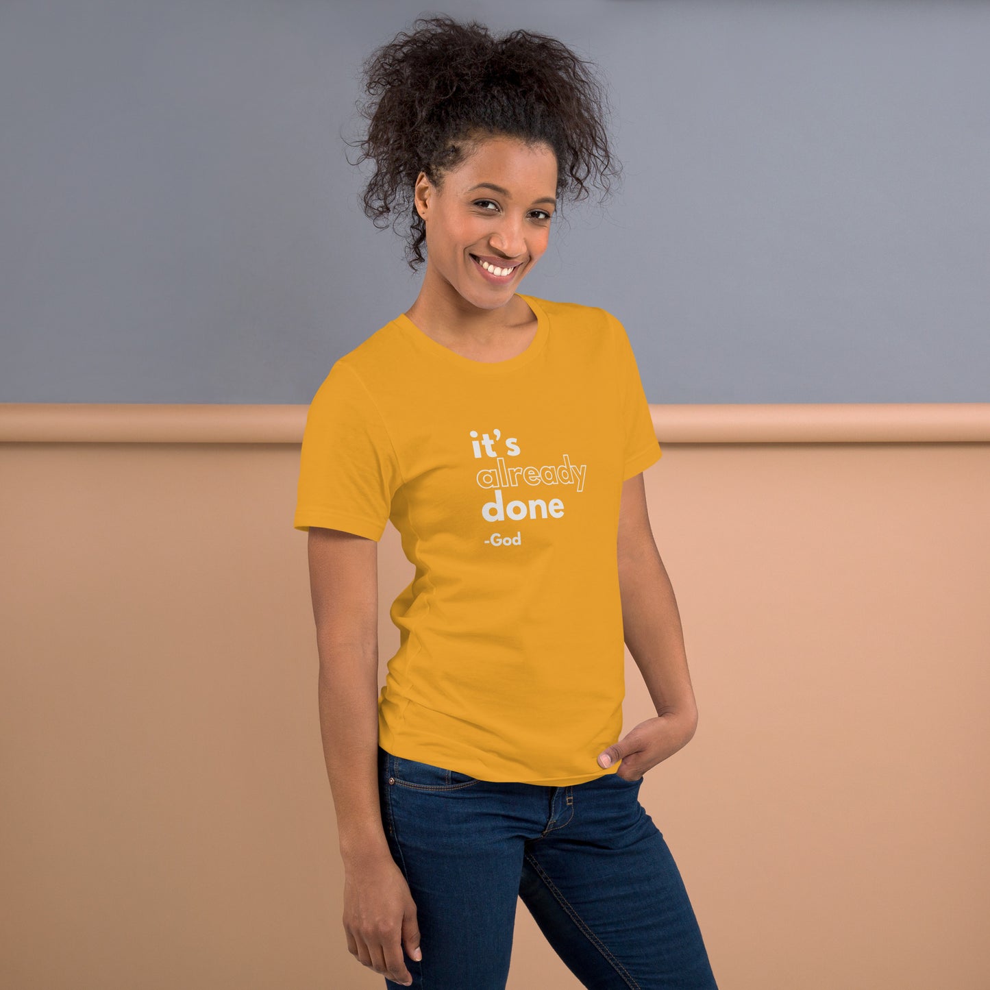It's Already Done Unisex t-shirt