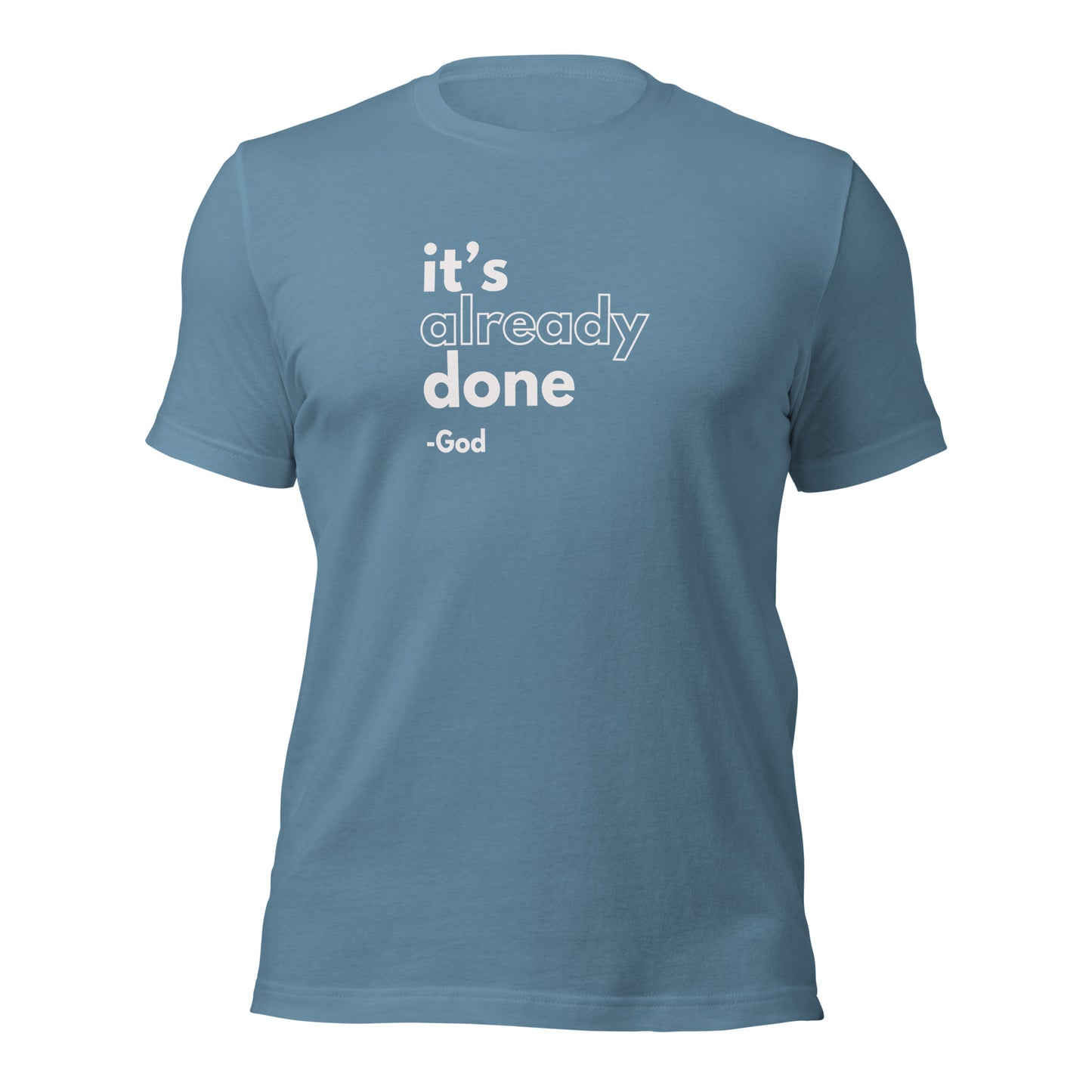 It's Already Done Unisex t-shirt