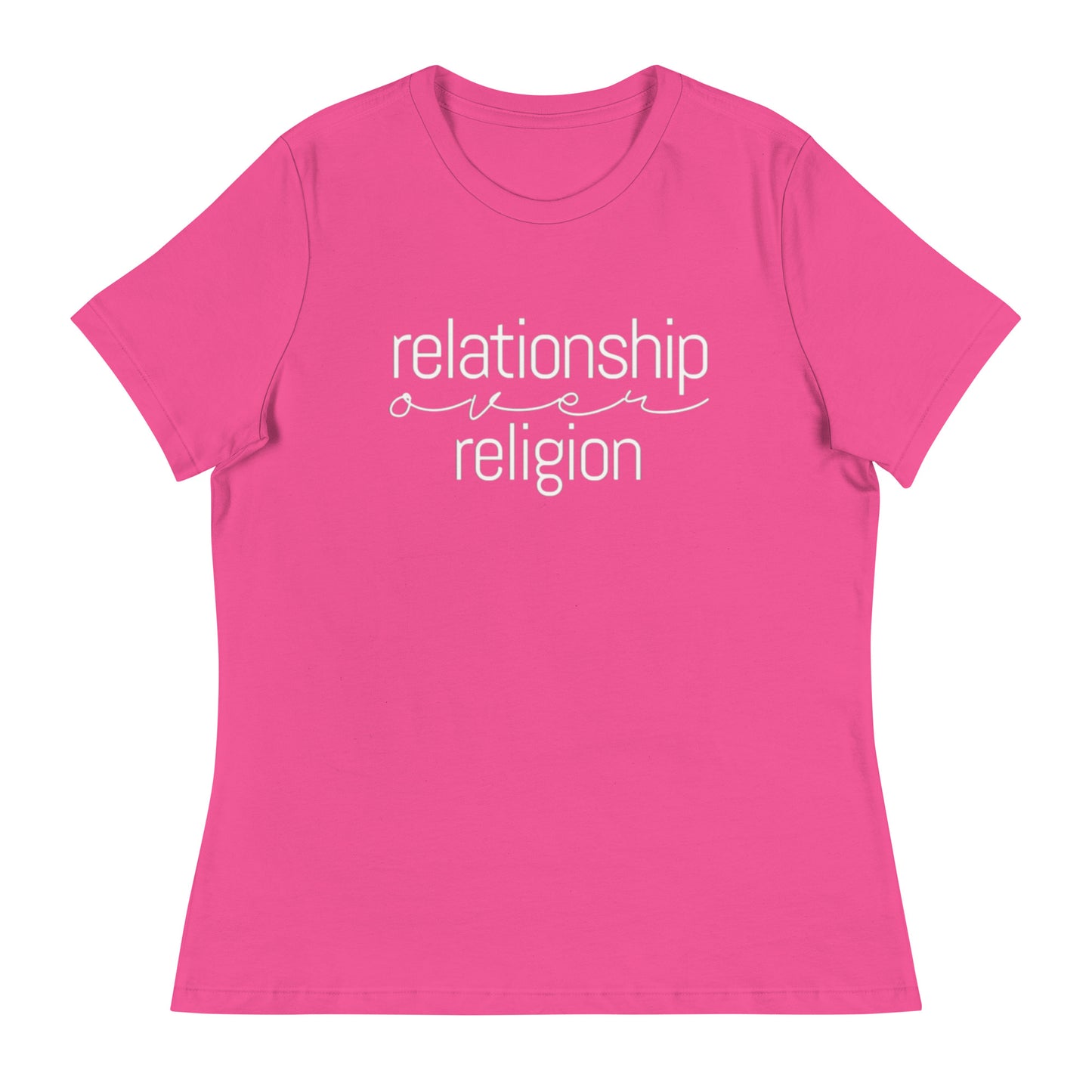 "Relationship over Religion" Women's Relaxed T-Shirt