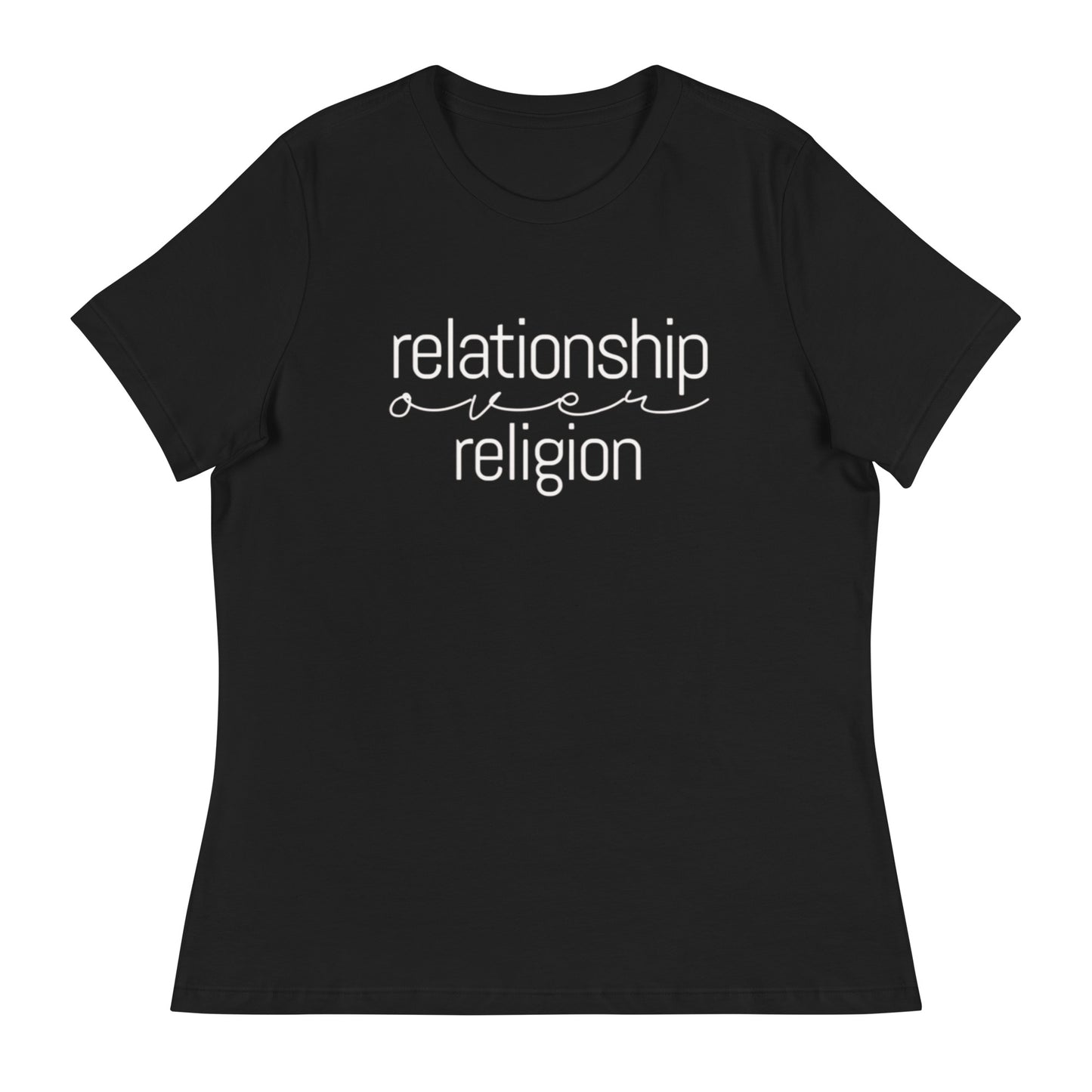 "Relationship over Religion" Women's Relaxed T-Shirt