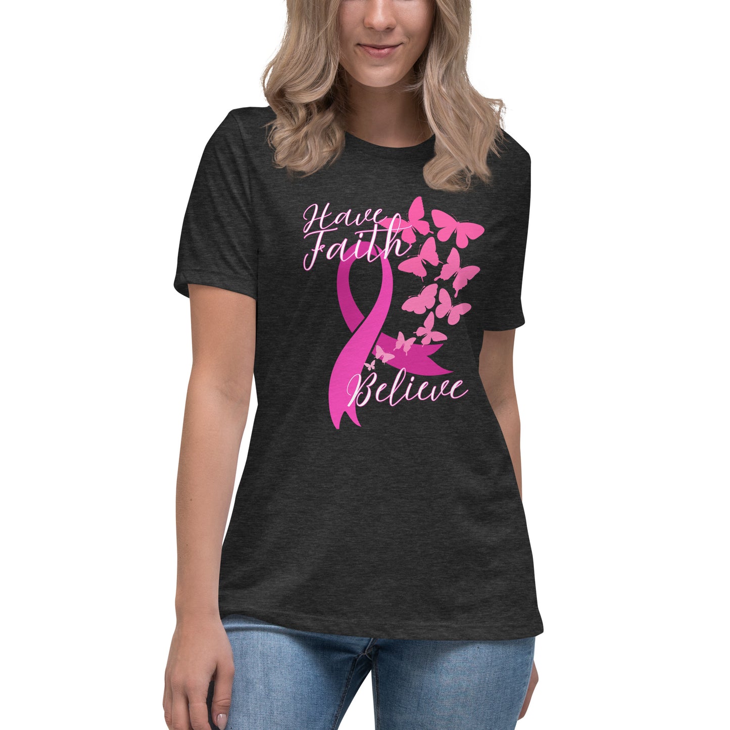 Have Faith & Believe Women's Relaxed T-Shirt