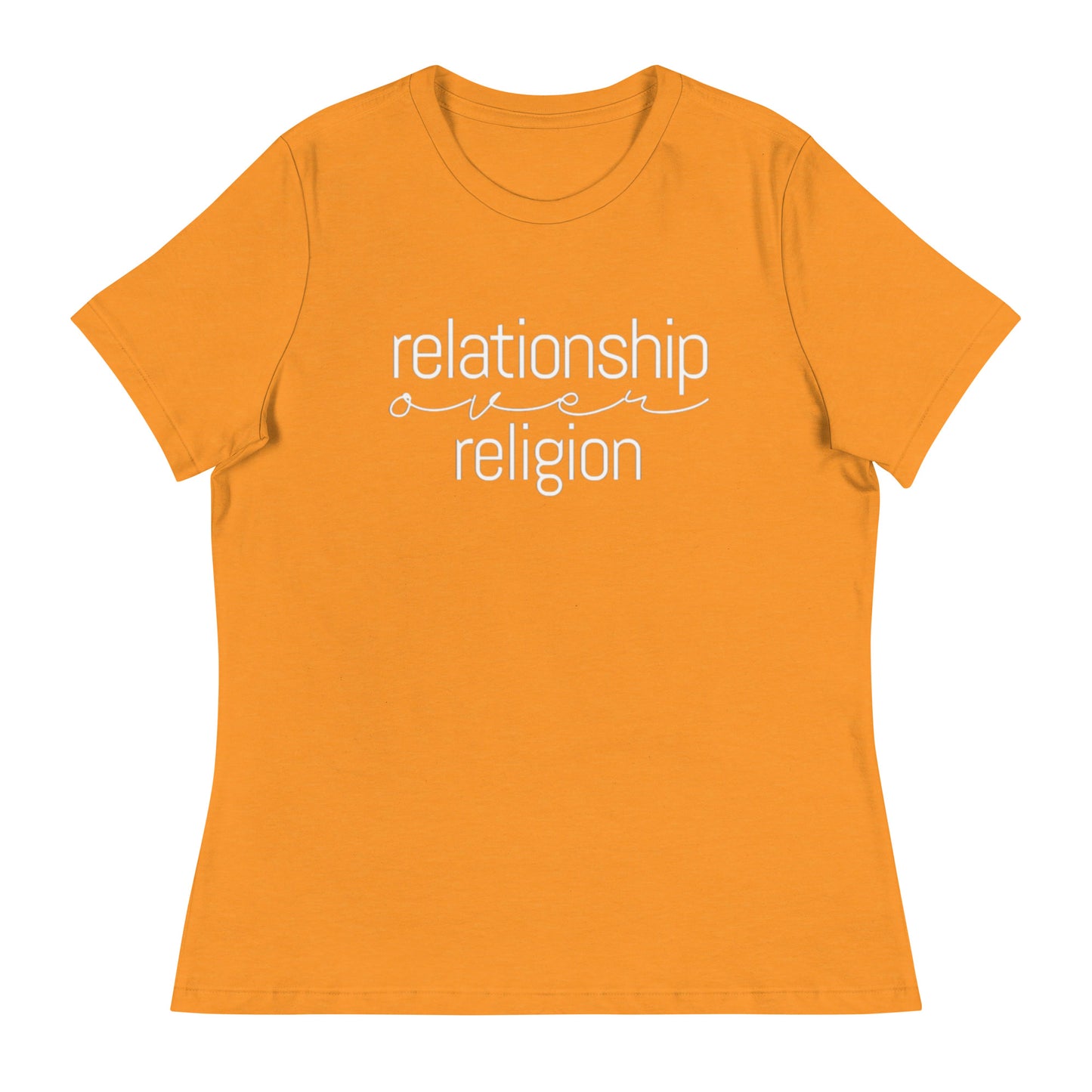 "Relationship over Religion" Women's Relaxed T-Shirt