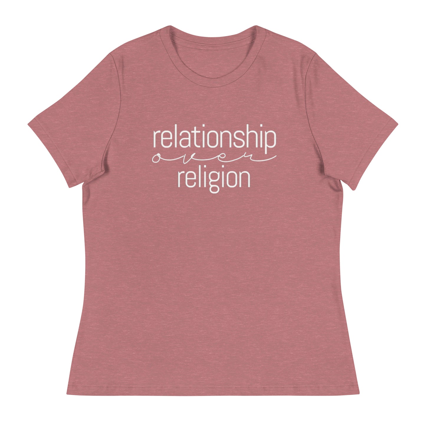 "Relationship over Religion" Women's Relaxed T-Shirt