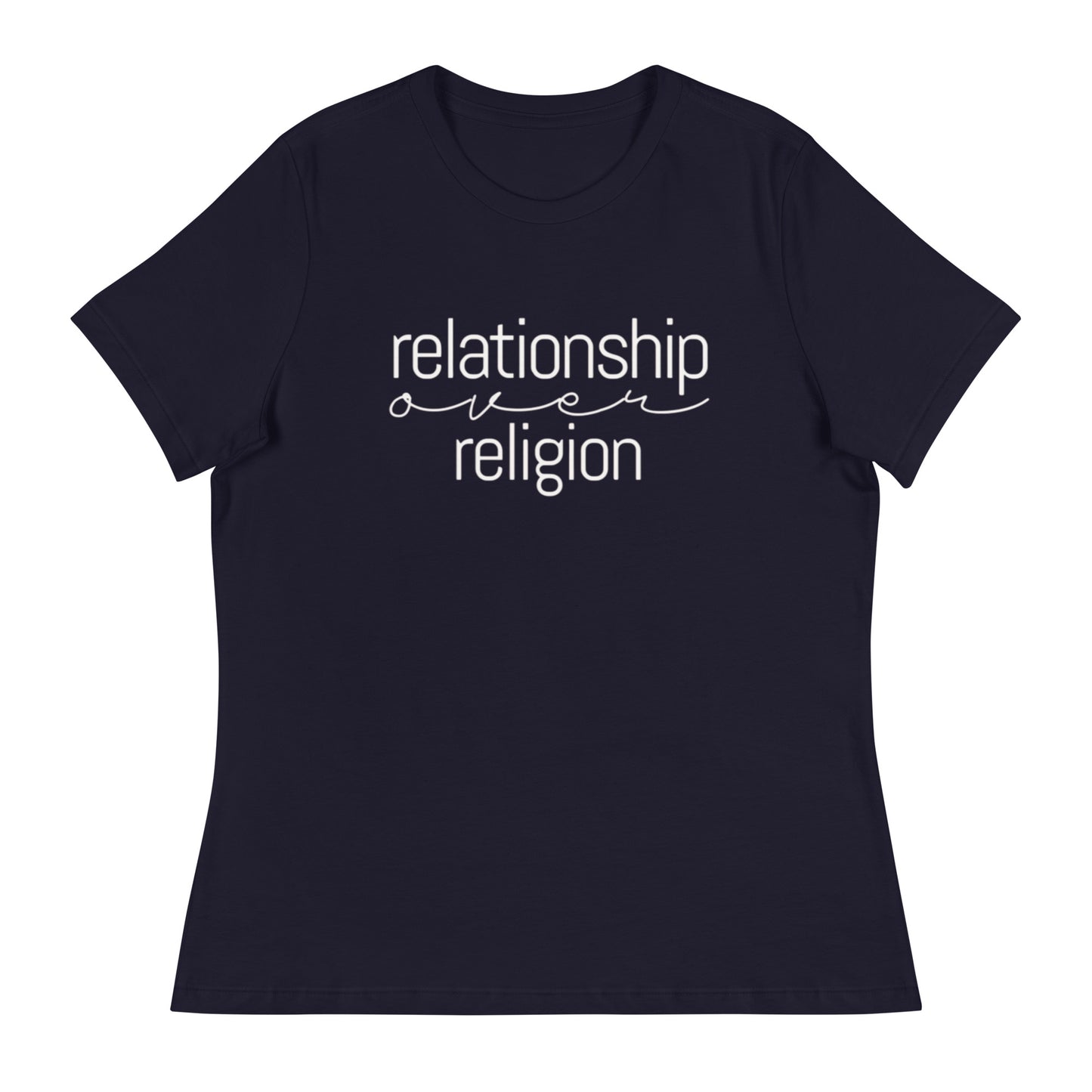 "Relationship over Religion" Women's Relaxed T-Shirt