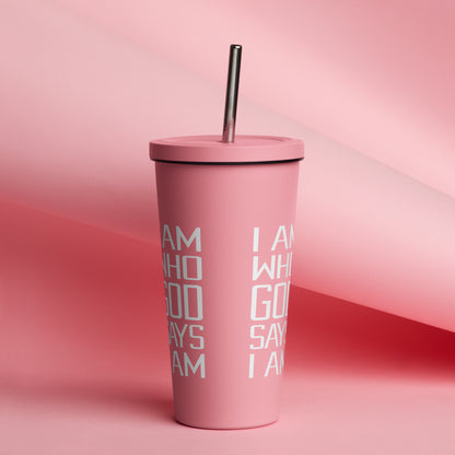 "I AM" Insulated tumbler with a straw