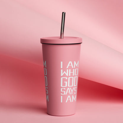 "I AM" Insulated tumbler with a straw