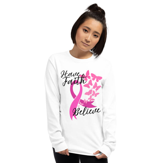 Have Faith & Believe Long Sleeve Shirt