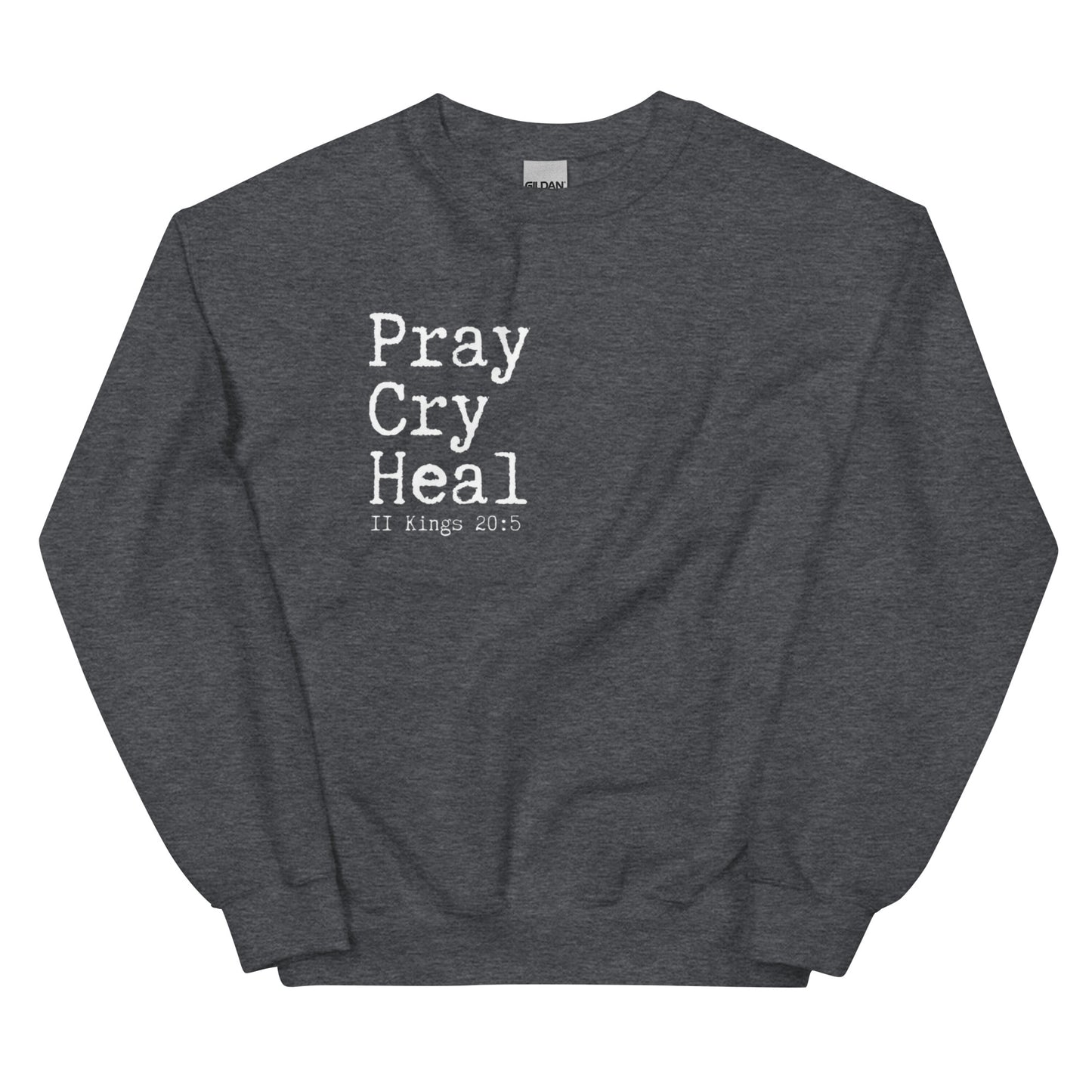"Pray Cry Heal" Sweatshirt