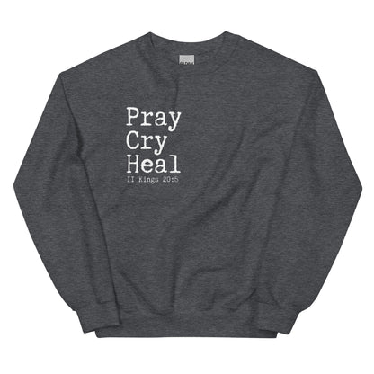 "Pray Cry Heal" Sweatshirt