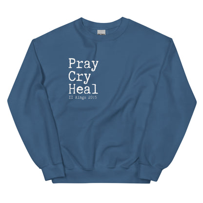 "Pray Cry Heal" Sweatshirt