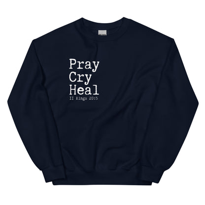 "Pray Cry Heal" Sweatshirt