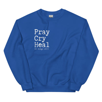"Pray Cry Heal" Sweatshirt