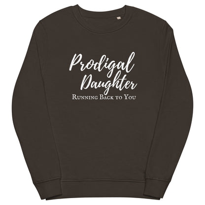 Prodigal Daughter Organic Sweatshirt