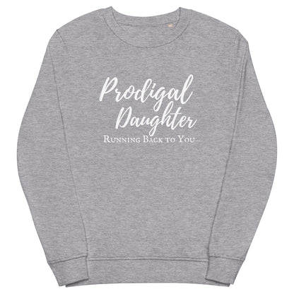 Prodigal Daughter Organic Sweatshirt