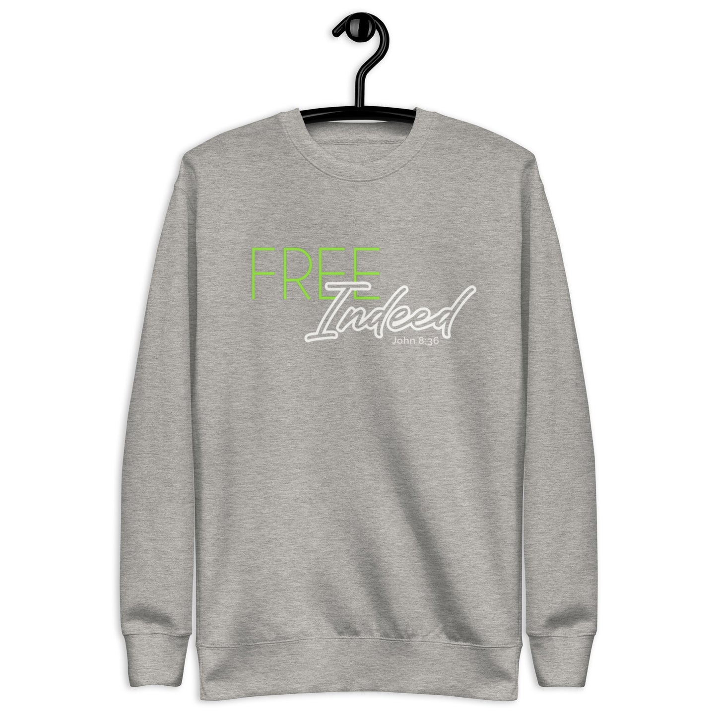 "Free Indeed" Premium Sweatshirt