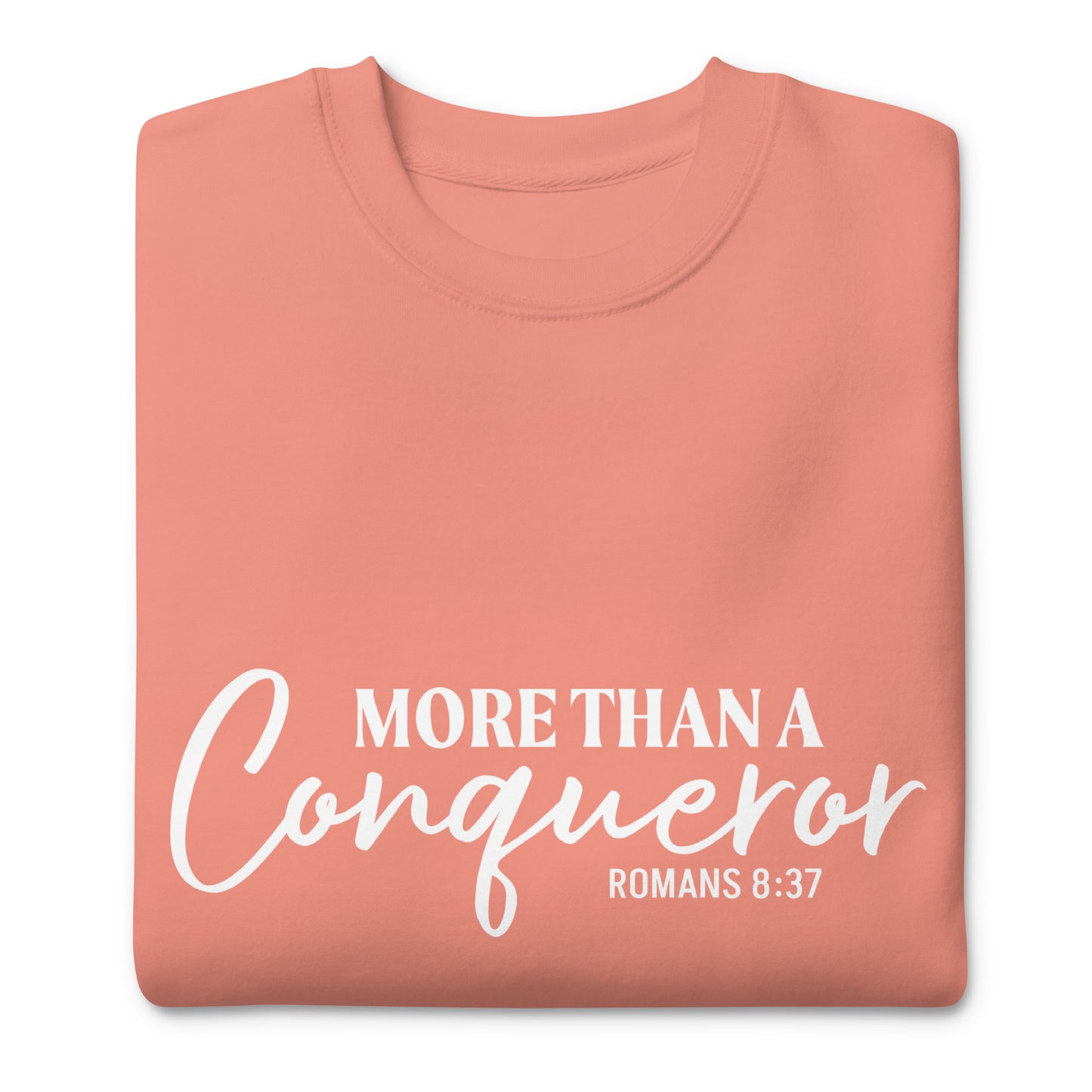 MORE THAN A CONQUEROR Premium Sweatshirt