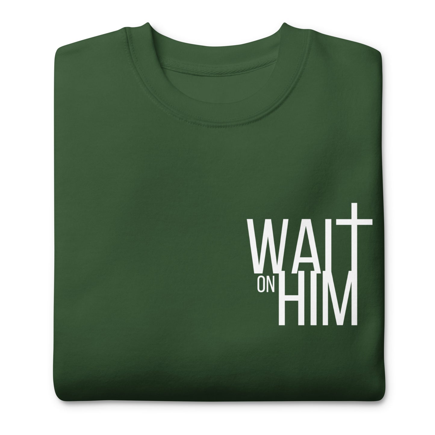 WAIT ON HIM Unisex Premium Sweatshirt