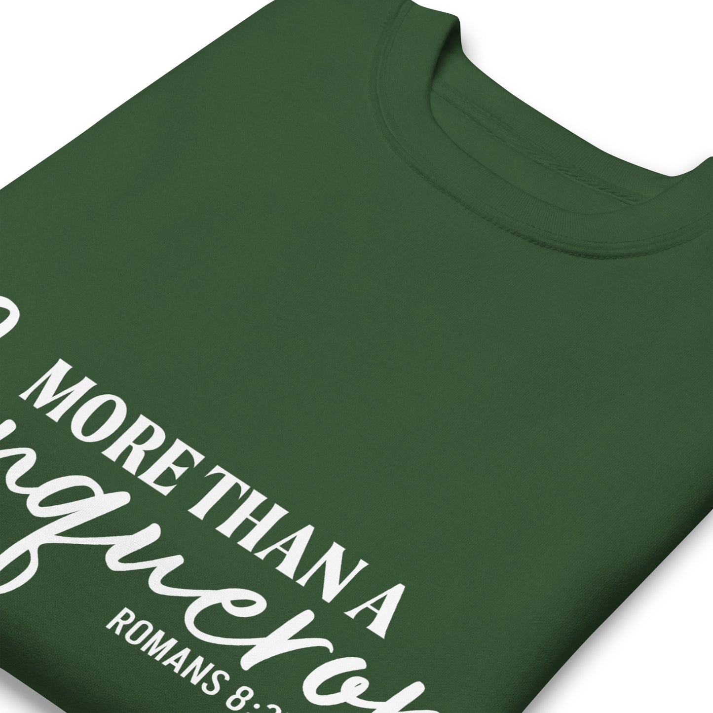 MORE THAN A CONQUEROR Premium Sweatshirt