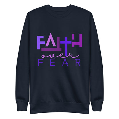 Faith over Fear Premium Sweatshirt