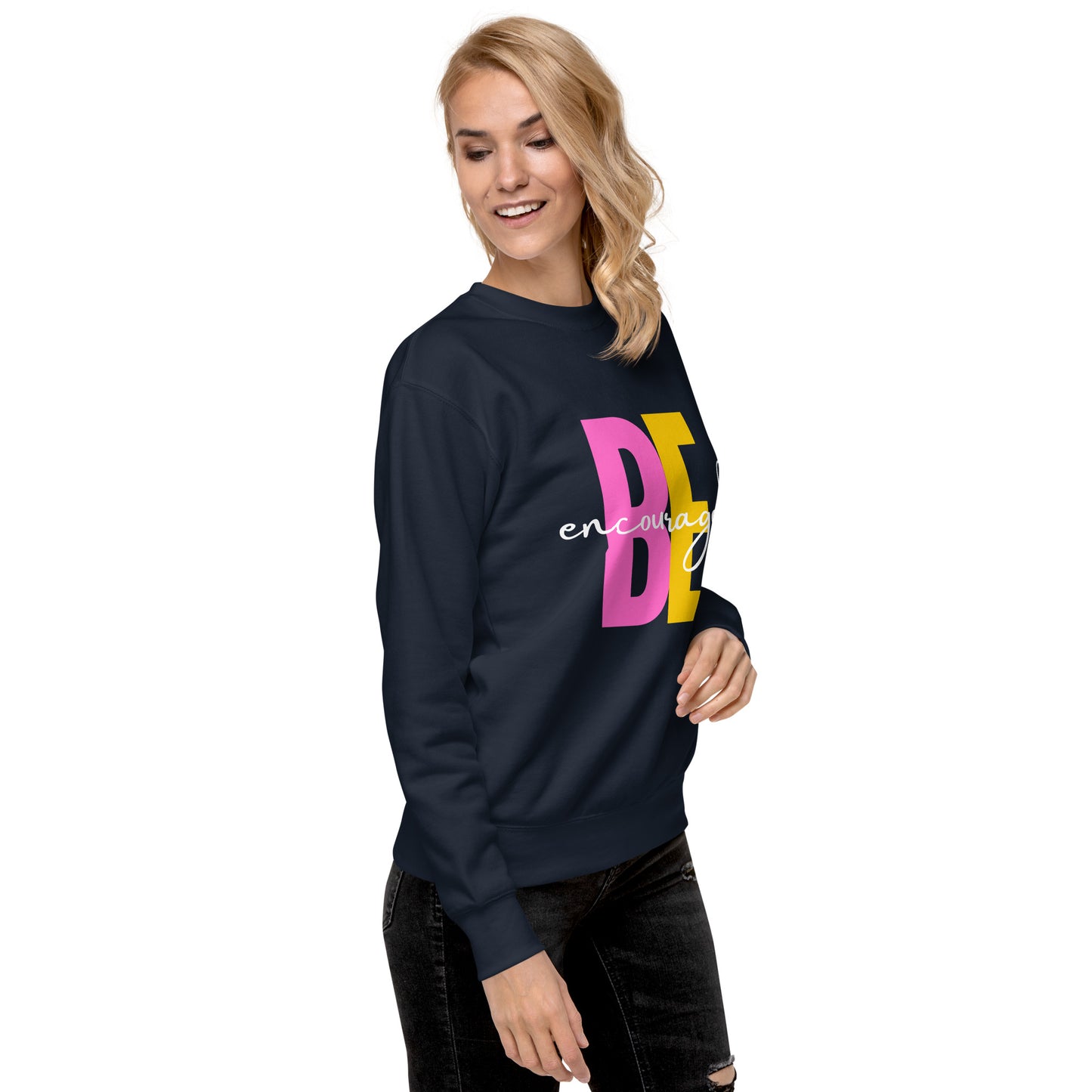 Be Encouraged! Premium Sweatshirt