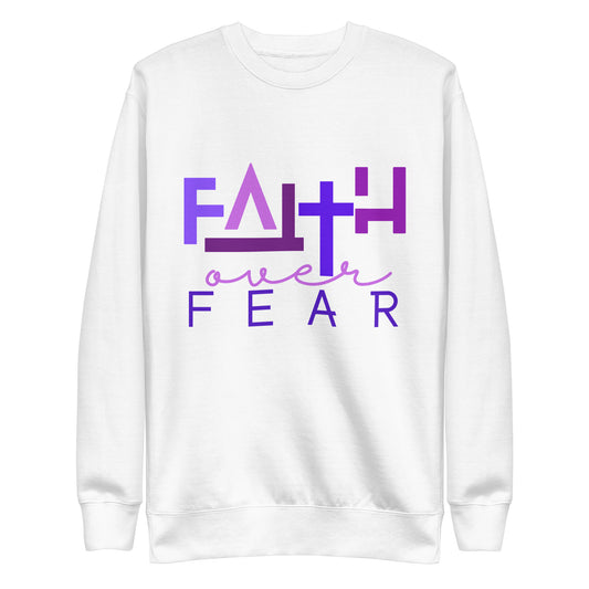 Faith over Fear Premium Sweatshirt