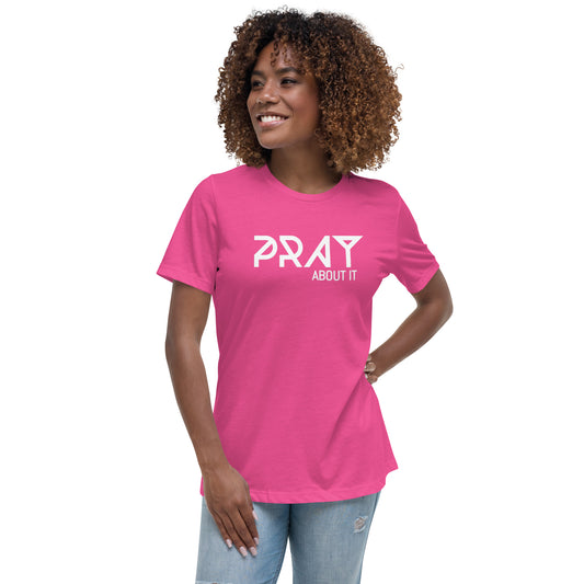 Pray About It Women's Relaxed T-Shirt