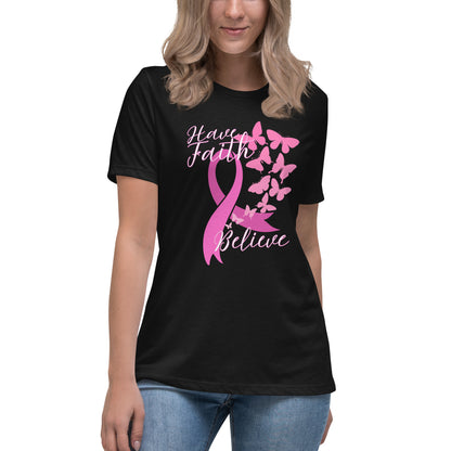 Have Faith & Believe Women's Relaxed T-Shirt