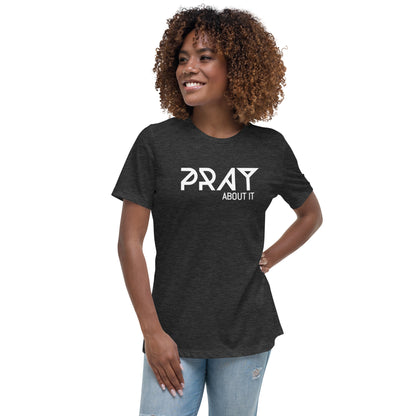 Pray About It Women's Relaxed T-Shirt