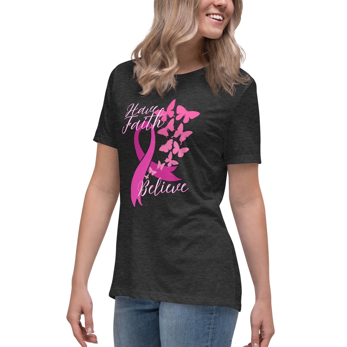 Have Faith & Believe Women's Relaxed T-Shirt
