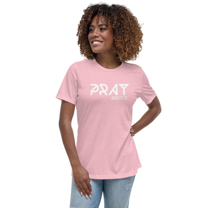 Pray About It Women's Relaxed T-Shirt