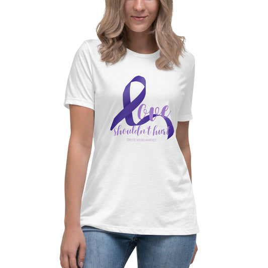 Love Shouldn't Hurt DV Awareness Women's Relaxed T-Shirt